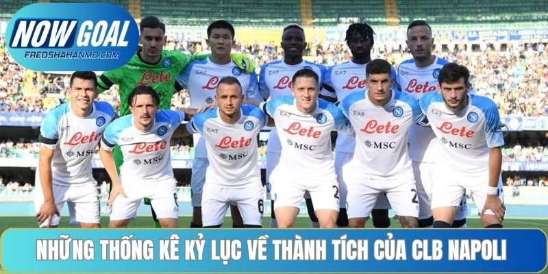 Những thống kê kỷ lục về thành tích của CLB Napoli 