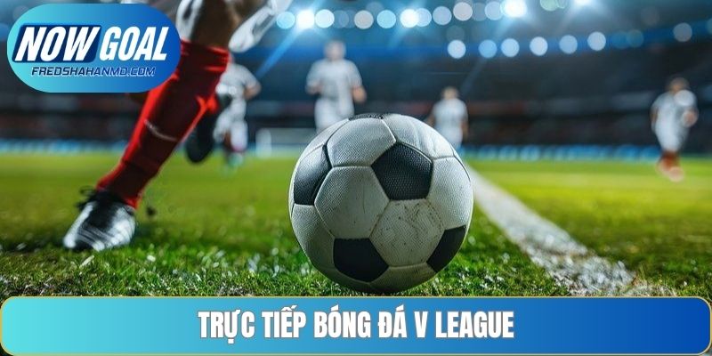 Trực tiếp bóng đá V League